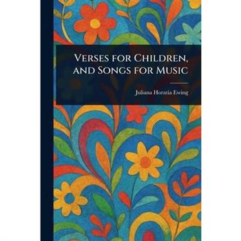 Verses for Children, and Songs for Music