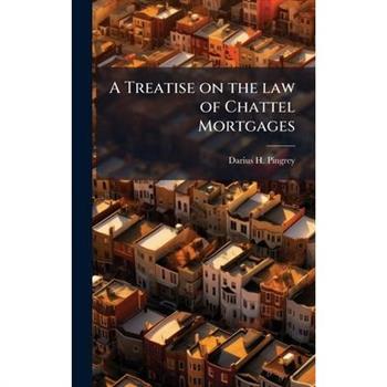 A Treatise on the law of Chattel Mortgages