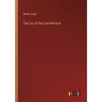 The Lay of the Last Minstrel