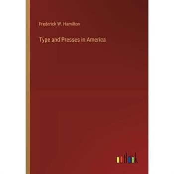 Type and Presses in America
