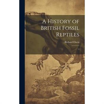 A History of British Fossil Reptiles