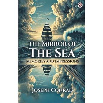 The Mirror Of The Sea Memories And Impressions