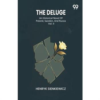 The Deluge An Historical Novel Of Poland, Sweden, And Russia Vol. II