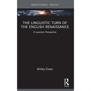 The Linguistic Turn of the English Renaissance