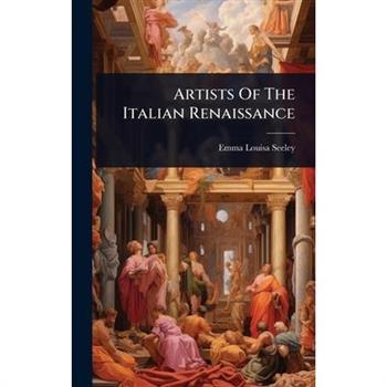 Artists Of The Italian Renaissance
