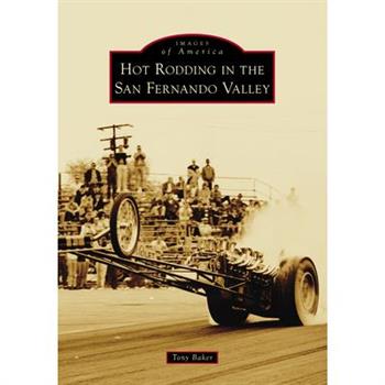 Hot Rodding in the San Fernando Valley