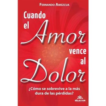 Cuando el amor vence al dolor / When Love Overcomes the Pain