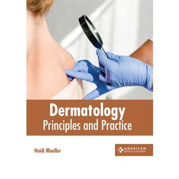 Dermatology: Principles and Practice