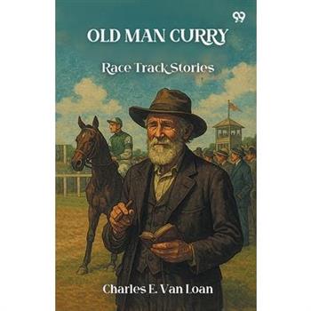 Old Man Curry Race Track Stories