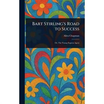 Bart Stirling's Road to Success