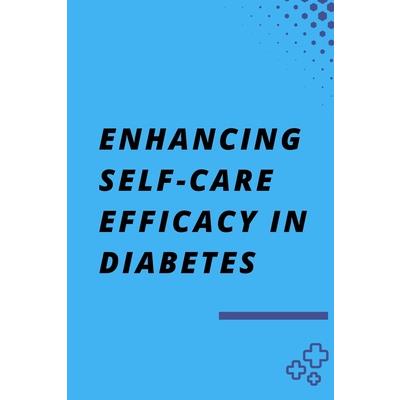 Enhancing Self-Care Efficacy in Diabetes