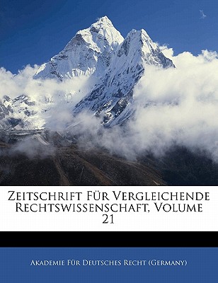 Zeitschrift Fur Vergleichende Rechtswissenschaft, Volume 21
