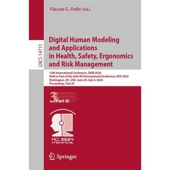 Digital Human Modeling and Applications in Health, Safety, Ergonomics and Risk Management
