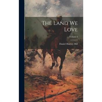The Land We Love; Volume 2
