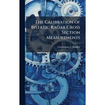 The Calibration of Bistatic Radar Cross Section Measurements