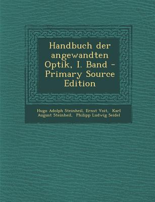 Handbuch Der Angewandten Optik, I. Band
