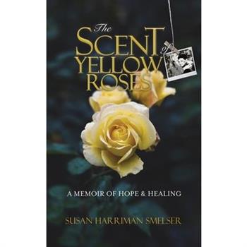 The Scent of Yellow Roses