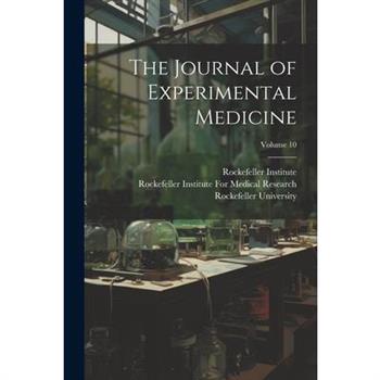 The Journal of Experimental Medicine; Volume 10