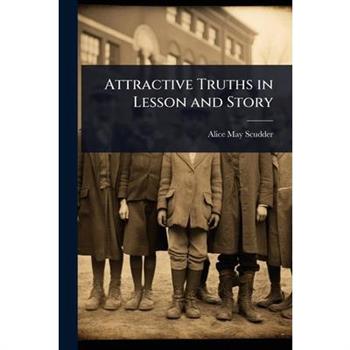 Attractive Truths in Lesson and Story