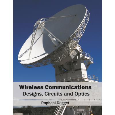 Wireless Communications: Designs, Circuits and Optics