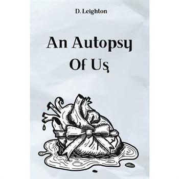 An Autopsy Of Us