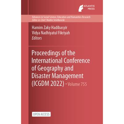 Proceedings of the International Conference of Geography and Disaster Management (ICGDM 2022)