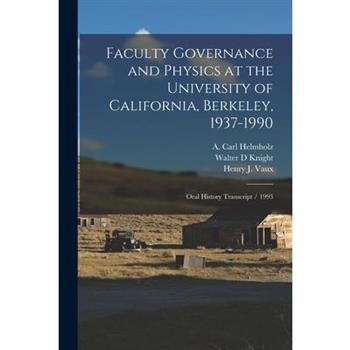 Faculty Governance and Physics at the University of California, Berkeley, 1937-1990