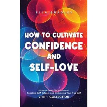How to Cultivate Confidence and Self-Love