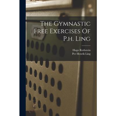 The Gymnastic Free Exercises Of P.h. Ling