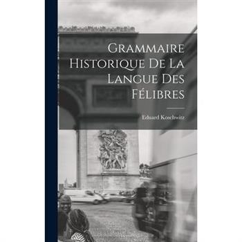 Grammaire Historique de la Langue des F矇libres