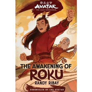 Avatar: The Last Airbender: The Awakening of Roku (Chronicles of the Avatar Book 6)