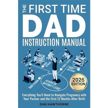 The First Time Dad Instruction Manual