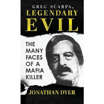 Greg Scarpa, Legendary Evil
