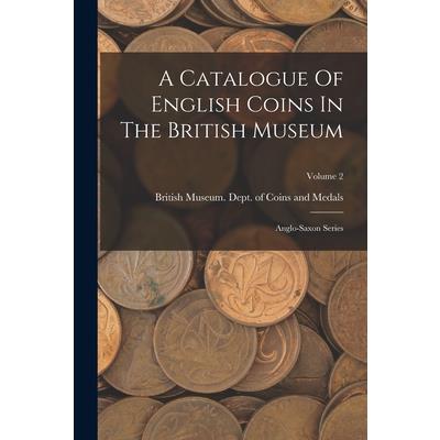 A Catalogue Of English Coins In The British Museum
