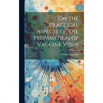 On the Practical Aspects of the Preparation of Vaccine Virus