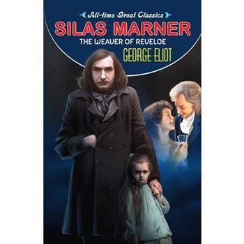 Silas Marner (The Weaver of Reveloe)