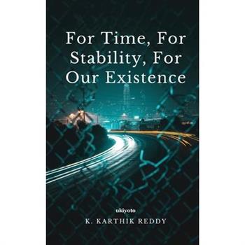 For time, For stability, For our existence