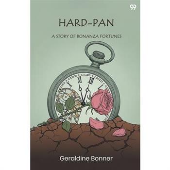 Hard-Pan A Story Of Bonanza Fortunes