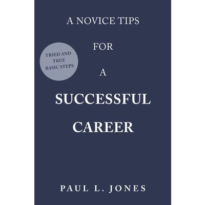 A Novice Tips for a Successful Career
