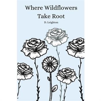 Where Wildflowers Take Root