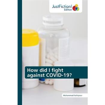 How did I fight against COVID-19?