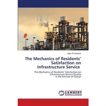 The Mechanics of Residents’ Satisfaction on Infrastructure Service