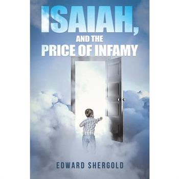 Isaiah, and the Price of Infamy