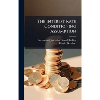 The Interest Rate Conditioning Assumption