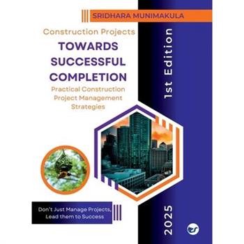 Construction Projects - Towards Successful Completion