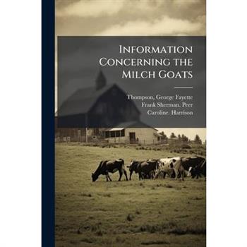 Information Concerning the Milch Goats