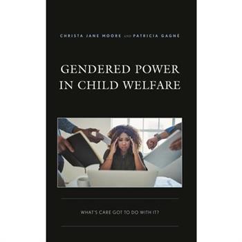 Gendered Power in Child Welfare