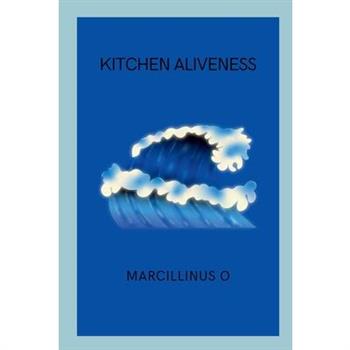 Kitchen Aliveness