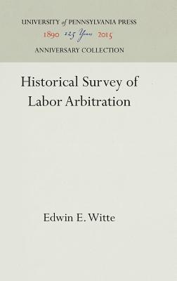 Historical Survey of Labor Arbitration