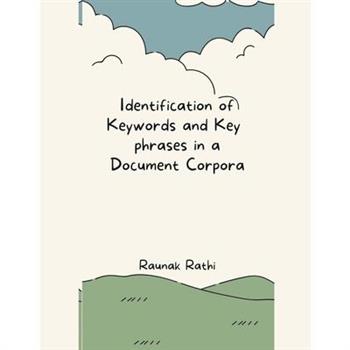 Identification of Keywords and Key Phrases in a Document Corpora